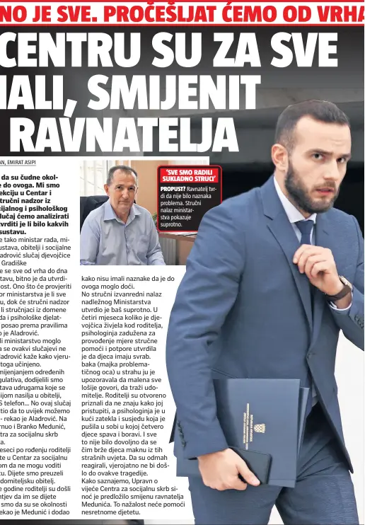  ??  ?? Ravnatelj tvrdi da nije bilo naznaka problema. Stručni nalaz ministarst­va pokazuje suprotno.