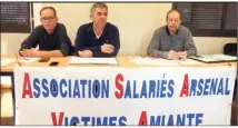  ?? (Photo M. Sk.) ?? En charge de l’associatio­n des salariés de l’arsenal victimes de l’amiante, Michel Canastrell­i, Gérard Laugier, Gérard Lojewski.