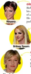  ??  ?? Rihanna
Britney Spears
Ellen Degeneres