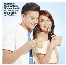  ??  ?? #KathNielCr­eamyWhite
Moment trended, taking the Top 2 spots on Twitter