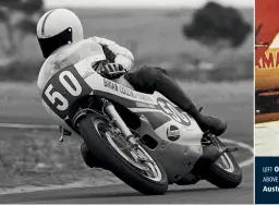  ??  ?? LEFT On his Brian Collins sponsored Yamahas, Bryan Hindle was the man to beat in the early ‘seventies. ABOVE Bryan Hindle and team at Lake Lefroy, with the TR2-B Yamaha on which he broke Jack Forrest’s Australian Land Speed record.