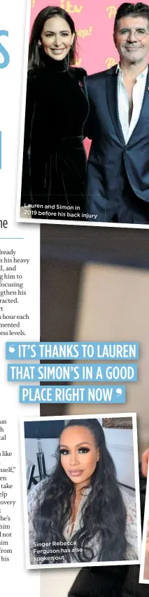  ??  ?? Lauren and Simon in
2019 before his back
injury
Singer Rebecca Ferguson has also spoken out