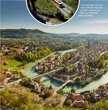  ??  ?? Umschlunge­n von der Aare zählt die Altstadt von Bern bereits seit 1983 zum Unescowelt­kulturerbe.