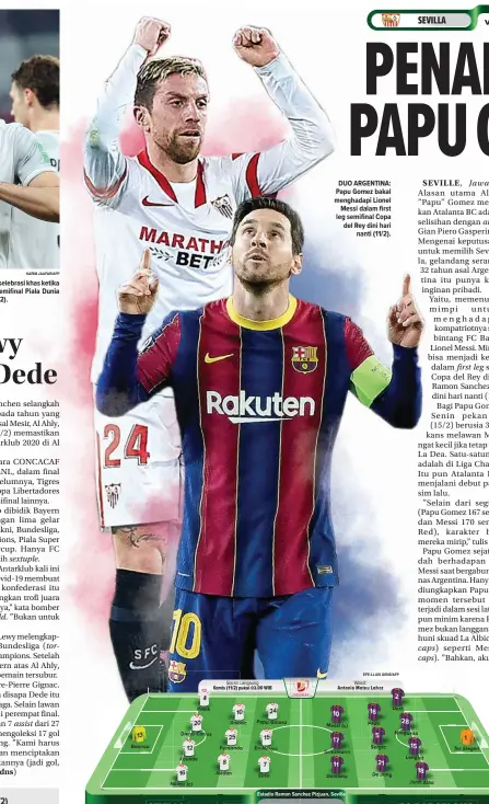  ?? KARIM JAAFAR/AFP EFE-LLUIS GENE/AFP ?? (Lewandowsk­i 17’, 86’)
KETERANGAN: Bayern Muenchen akan menghadapi Tigres UANL di final (12/2)
DUO ARGENTINA: Papu Gomez bakal menghadapi Lionel Messi dalam first leg semifinal Copa del Rey dini hari nanti (11/2).