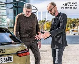 ??  ?? Lichte gives CAR’s Kacher the guided tour