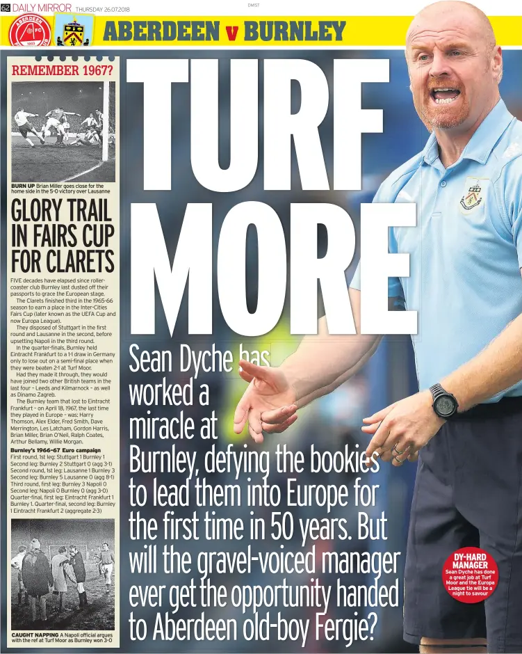  ??  ?? DY-HARD MANAGER Sean Dyche has done a great job at Turf Moor and the Europa League tie will be a night to savour
