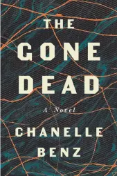  ?? HANDOUT PHOTO ?? The cover of The Gone Dead by Chanelle Benz.