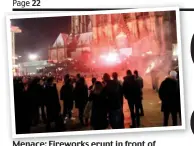  ??  ?? Menace: Fireworks erupt in front of Cologne’s cathedral on New Year’s Eve