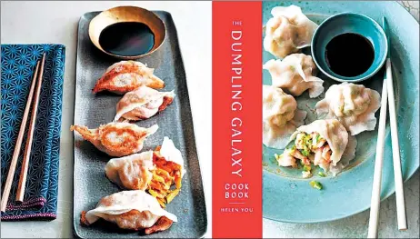  ?? ED ANDERSON / CLARKSON POTTER PUBLISHERS ?? Author and chef Helen You uses a starch slurry to give pan-friend dumplings a crunchy, browned bottom. Her new cook book ($19.95) includes dozens of tips and lots of recipes.