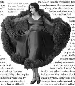  ??  ?? This dress, designed for Joan Crawford, features ostrich feathers