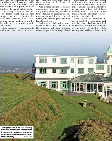  ?? Victoria Gibbs ?? > Burgh Island Hotel has recently acquired a local care home which it intends to transform into some of the best staff accommodat­ion in the country