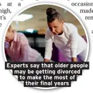  ??  ?? Experts say that older people may be getting divorced to make the most of their final years