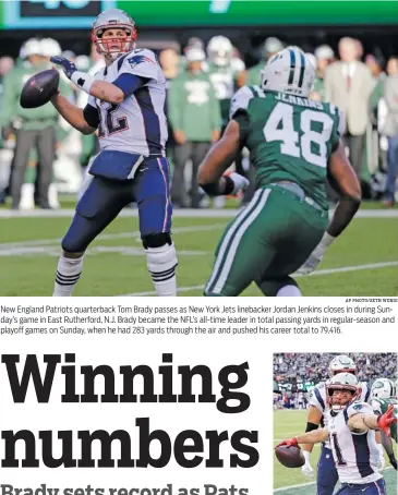  ?? AP PHOTO/SETH WENIG AP PHOTO/BILL KOSTROUN ?? New England Patriots quarterbac­k Tom Brady passes as New York Jets linebacker Jordan Jenkins closes in during Sunday’s game in East Rutherford, N.J. Brady became the NFL’s all-time leader in total passing yards in regular-season and playoff games on Sunday, when he had 283 yards through the air and pushed his career total to 79,416. New England’s Julian Edelman celebrates after scoring a touchdown.