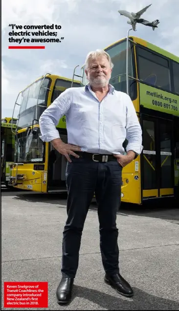  ??  ?? Keven Snelgrove of Tranzit Coachlines: the company introduced New Zealand’s first electric bus in 2018.