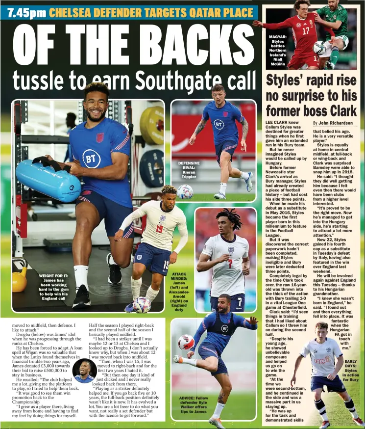  ?? ?? WEIGHT FOR IT:
James has been working hard in the gym to help win his
England call
DEFENSIVE RIVAL:
Kieran Trippier
ATTACK MINDED:
James (left) and Alexandera­rnold (right) on England
duty
ADVICE: Fellow defender Kyle Walker offers
tips to James