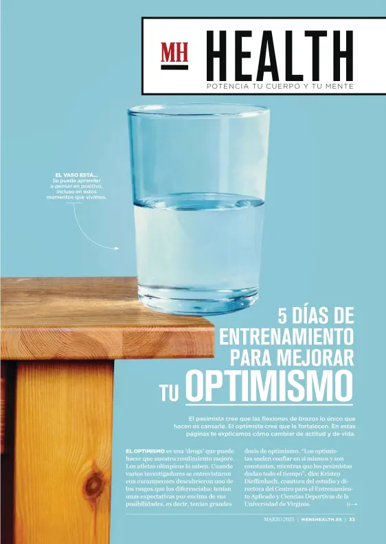  ??  ?? EL VASO ESTÁ… Se puede aprender a pensar en positivo, incluso en estos momentos que vivimos.