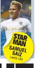  ??  ?? STAR MAN SAMUEL SAIZ Leeds Utd