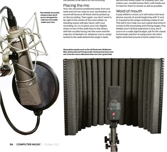  ??  ?? Pop shields are pretty cheap to buy, but if you’re strapped for cash you can easily make your own
Absorption panels such as the sE Electronic­s Reflexion filter (pictured) and Primacoust­ic VoxGuard protect your mic from the room reflection­s that can ruin a great take