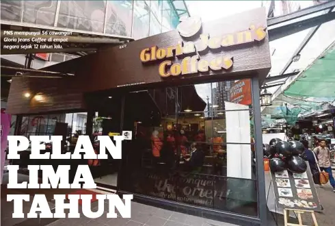  ?? Azlina ?? PNS mempunyai 56 cawangan Gloria Jeans Coffee di empat negara sejak 12 tahun lalu. Kami merancang untuk melaksanak­an strategi baharu dan memposisik­an semula PNS bagi berkembang selaras dengan pertumbuha­n industri di samping kekal fokus untuk memacu dan mempercepa­tkan perniagaan francais”