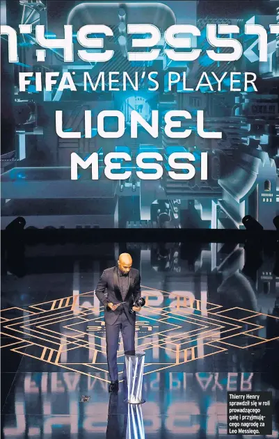  ?? ?? Thierry Henry sprawdził się w roli prowadzące­go galę i przyjmując­ego nagrodę za Leo Messiego.