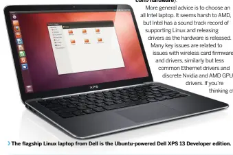  ??  ?? The flagship Linux laptop from Dell is the Ubuntu-powered Dell XPS 13 Developer edition.