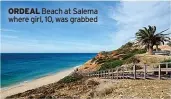  ?? ?? ORDEAL Beach at Salema where girl, 10, was grabbed