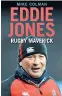  ??  ?? Eddie Jones: Rugby Maverick by Mike Colman, is published by Allen &amp; Unwin today, at £18.99. copyright Mike Colman 2018