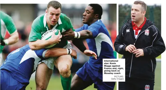  ?? PICTURE: Getty Images ?? Internatio­nal star: Kevin Maggs against France and, right, giving back as Moseley coach