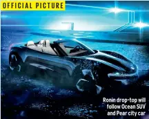  ?? ?? Ronin drop-top will follow Ocean SUV and Pear city car