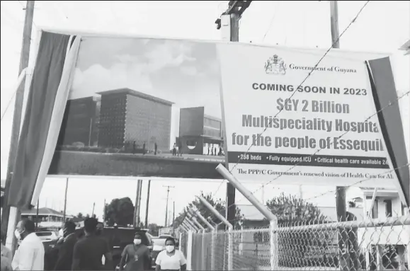  ??  ?? The billboard erected at the site of the $2B Suddie multi-speciality hospital, for which the sod was turned last Friday