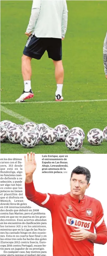  ?? EFE ?? Luis Enrique, ayer en el entrenamie­nto de España en Las Rozas. Abajo, Lewandowsk­i, gran amenaza de la selección polaca//