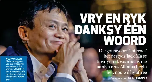  ??  ?? HOOFFOTO: Jack Ma is vandag een van die invloedryk­ste mense in die wêreld. ONDER: Hy het al verskeie kere op die voorblad van die tydskrif Forbes gepryk.