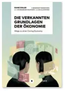  ??  ?? Wenn wir unser Wirtschaft­ssystem ändern wollen, dürfen wir uns nicht allein auf die Wirtschaft konzentrie­ren.