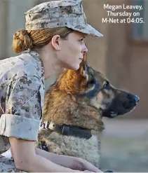  ??  ?? Megan Leavey, Thursday on M-Net at 04:05.