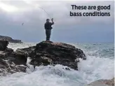  ??  ?? These are good bass conditions