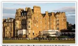  ??  ?? Hit by revaluatio­n: The Rusacks Hotel in St Andrews