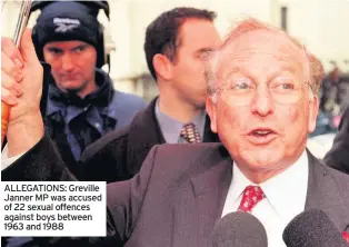  ??  ?? ALLEGATION­S: Greville Janner MP was accused of 22 sexual offences against boys between 1963 and 1988