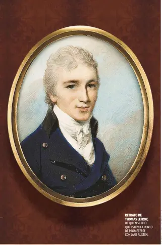  ?? ?? RETRATO DE THOMAS LEFROY,
DE QUIEN SE DIJO QUE ESTUVO A PUNTO DE PROMETERSE CON JANE AUSTEN.