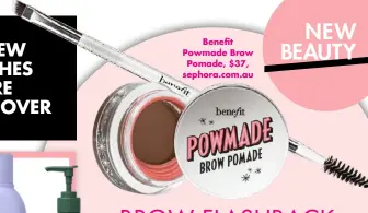  ?? ?? Benefit Powmade Brow Pomade, $37, sephora.com.au