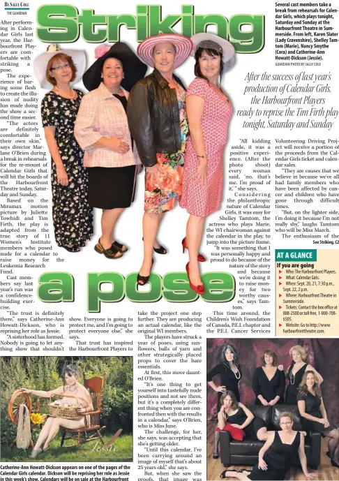  ?? GUARDIAN PHOTO BY SALLY COLE ?? Several cast members take a break from rehearsals for Calendar Girls, which plays tonight, Saturday and Sunday at the Harbourfro­nt Theatre in Summerside. From left, Karen Slater ( Lady Cravenshir­e), Shelley Tamtom ( Marie), Nancy Smythe ( Cora) and...