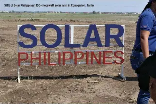  ??  ?? SITE of Solar Philippine­s’ 150-megawatt solar farm in Concepcion, Tarlac