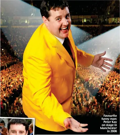  ??  ?? Favourite funny man: Peter Kay on stage in Manchester in 2006