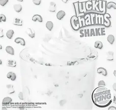  ?? BURGER KING ?? Restaurant­s like hand-crafted beverages, such as the Burger King Lucky Charms Shake, because they have high margins.