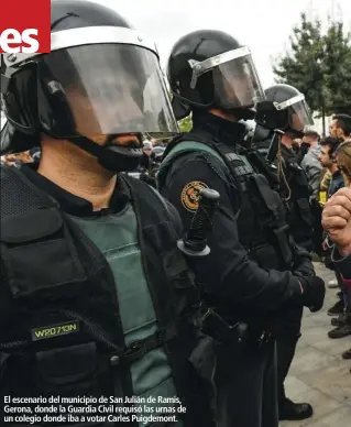  ??  ?? El escenario del municipio de San Julián de Ramis, Gerona, donde la Guardia Civil requisó las urnas de un colegio donde iba a votar Carles Puigdemont.