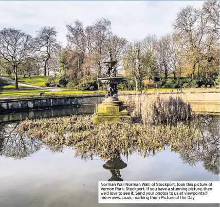  ??  ?? Norman Wall Norman Wall, of Stockport, took this picture of Vernon Park, Stockport. If you have a stunning picture, then we’d love to see it. Send your photos to us at viewpoints@ men-news. co.uk, marking them Picture of the Day