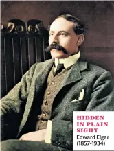  ??  ?? HIDDEN IN PLAIN SIGHT Edward Elgar (1857-1934)