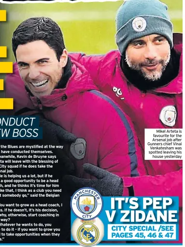  ??  ?? Mikel Arteta is favourite for the Arsenal job after Gunners chief Vinai Venkatesha­m was spotted leaving his house yesterday