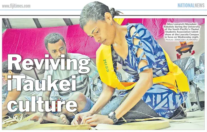  ?? Picture: JONACANI LALAKOBAU ?? Miss Lomaiviti Meredani Rabalolo during the University of the South Pacific’s iTaukei Students Associatio­n talent show at the Laucala Campus in Suva on Wednesday night.