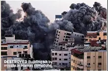  ??  ?? DESTROYED Building hit by missile in Hamas compound