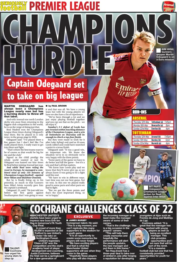 ?? ?? AIM HIGH: Gunners skipper Martin Odegaard is on a Euro mission
BIT PART: Odegaard in Champions League action for Real against Inter Milan